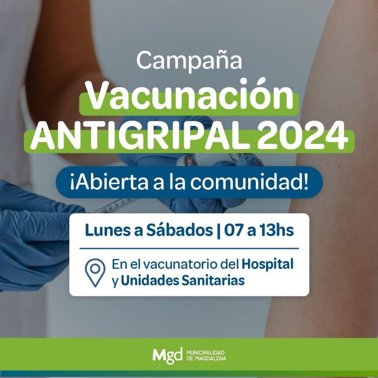 ¡Comenzó la Campaña Antigripal 2024 en la Ciudad de Magdalena!